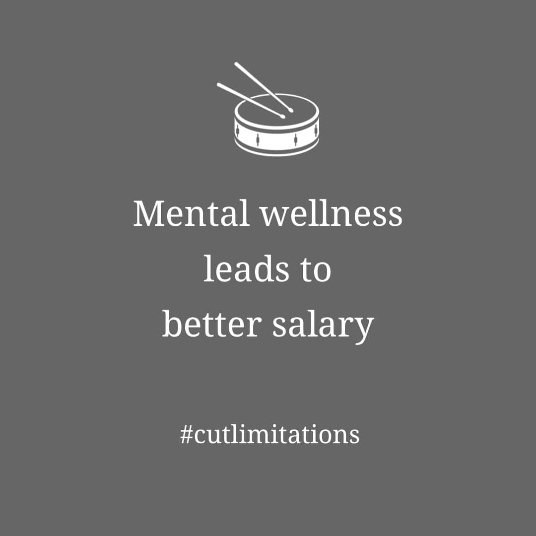 Mental wellness leads to better salary Mental wellness leads to better salary